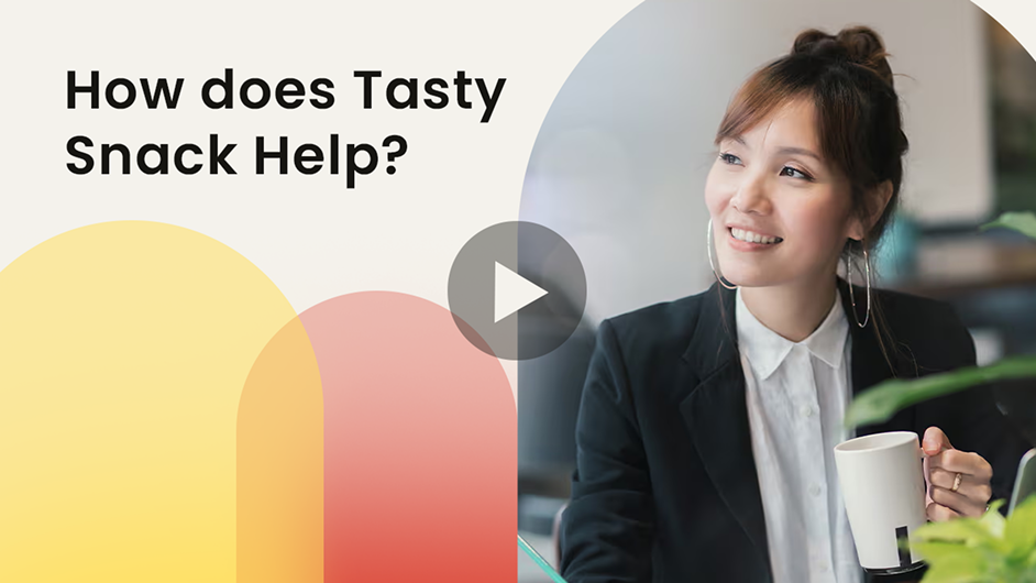 How does Tasty Snack Help?